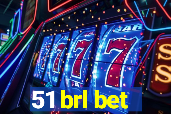 51 brl bet